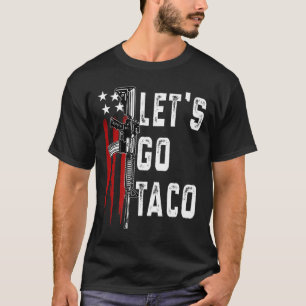 Retro Trump Chickar Alltid Ut Let's Go Taco Roligt T Shirt