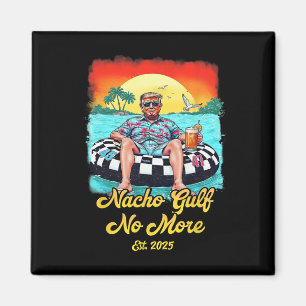 Retro Trump Nacho Gulf Inte Mer Gulf Av Est 2025 T Magnet