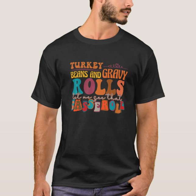 Retro Turkey Gravy Beans And Rolls Let Me See That T Shirt (Framsida)