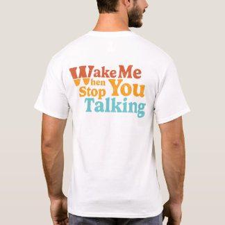 Retro vakna mig när du slutar prata i fronten och  t shirt