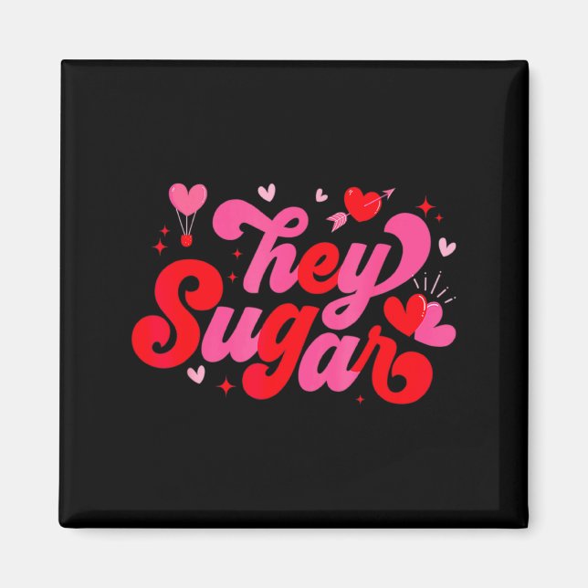 Retro Valentine Hey Sugar Cute Valentines  Magnet (Framsidan)
