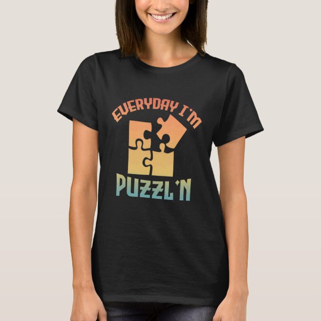 Retro Varje dag är jag Puzzl'n Jigszle Puzzle Mast T Shirt (Framsida)