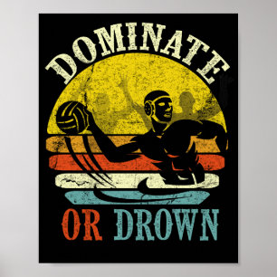 Retro Vatten Polo Dominate eller Drown Poster