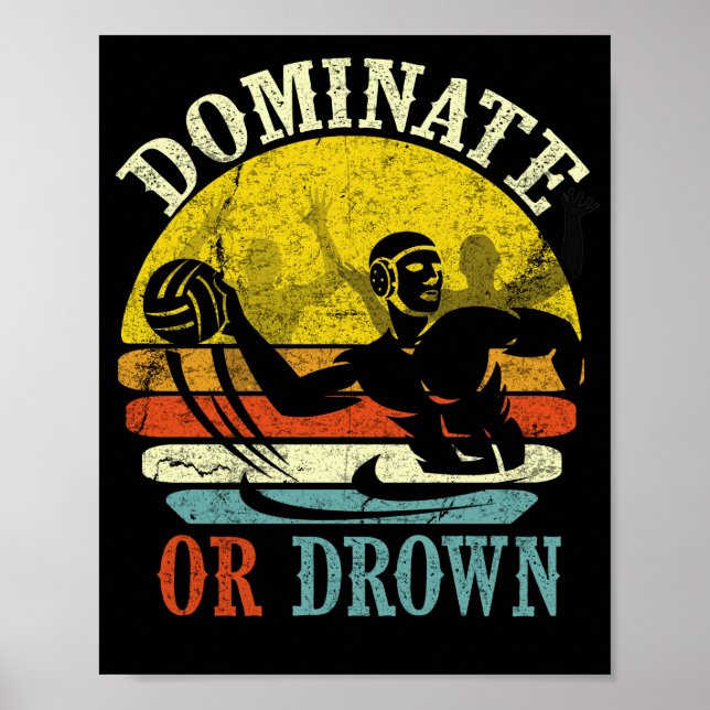 Retro Vatten Polo Dominate eller Drown Poster (Framsidan)