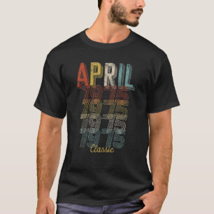 Retro Vintage April 1975 Classic 46th Birthday 46 T Shirt