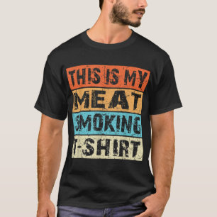 Retro Vintage BBQ-rökare Det här är min Kött-rök T Shirt