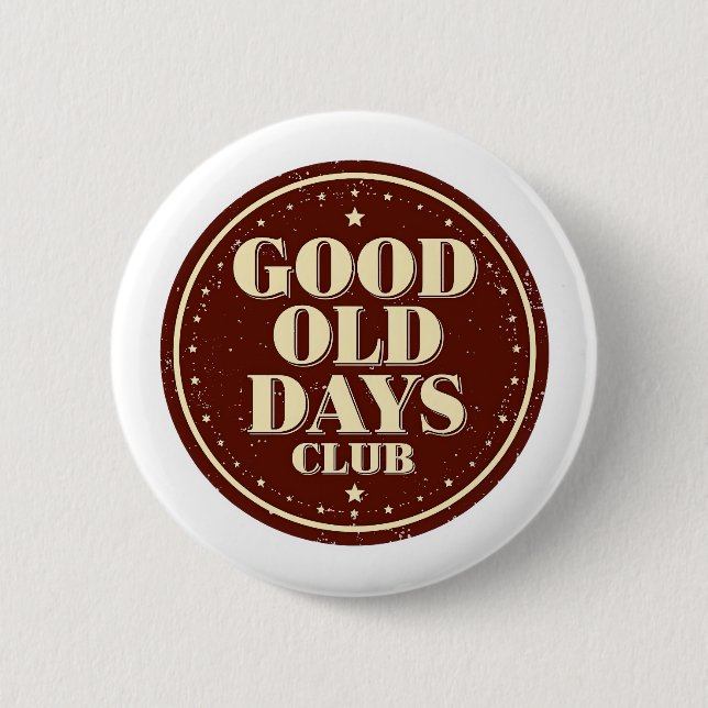 Retro Vintage Good Old Days Club Badge Knapp (Framsida)