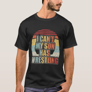 Retro Vintage jag inte kan min son har brottande r T Shirt