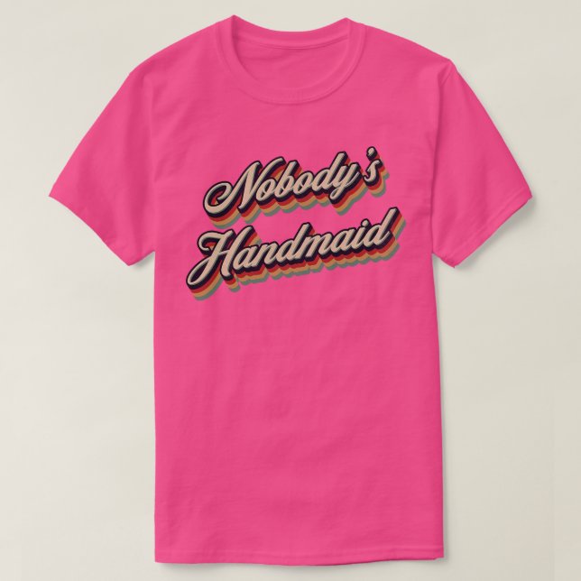 Retro Vintage Nobodys Handmaid T Shirt (Design framsida)