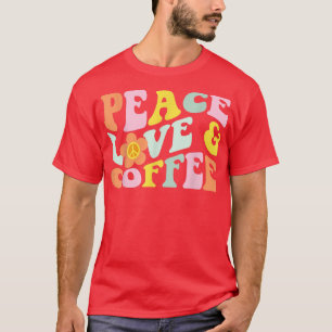 Retro Vintage Peace Kärlek Coffee Älskare Caffeine T Shirt