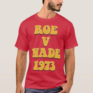 Retro Vintage Roe V Wade 1973 70-talet Stil T Shirt