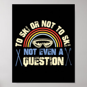 Retro Vintage Snö 80s Ski mot Ski eller inte mot S Poster