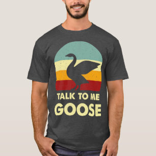 Retro Vintage Talk to Me Goose Top Gun Quote T Shirt