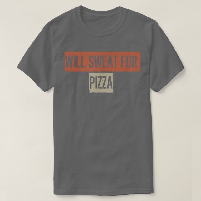 Retro, Will Sweat for Pizza Funny 27934996 T Shirt (Design framsida)