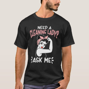 Retro Woman behöver en Städning Dam? Fråga T Shirt