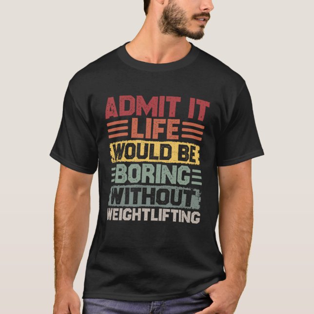 Retro Workout-livet skulle vara utan vikt T Shirt (Framsida)
