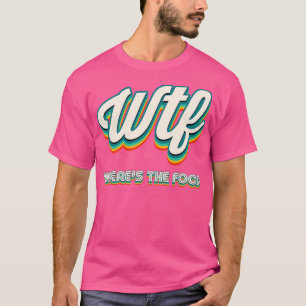 Retro WTF Wheres the Food T Shirt