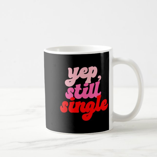 Retro Yep Still Single V Day Women Valentines Day  Kaffemugg (Höger)