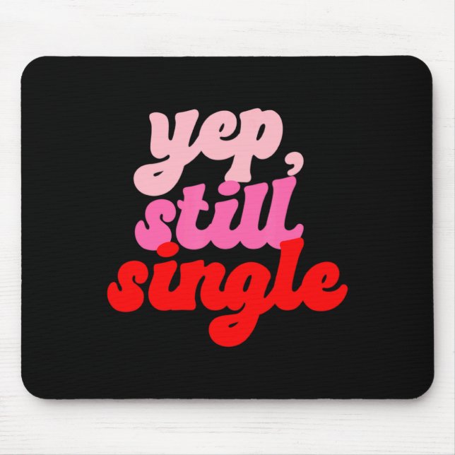 Retro Yep Still Single V Day Women Valentines Day  Musmatta (Framsidan)