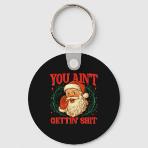 Retro You Ain't Getting Funny Tomte Jul Humor Nyckelring