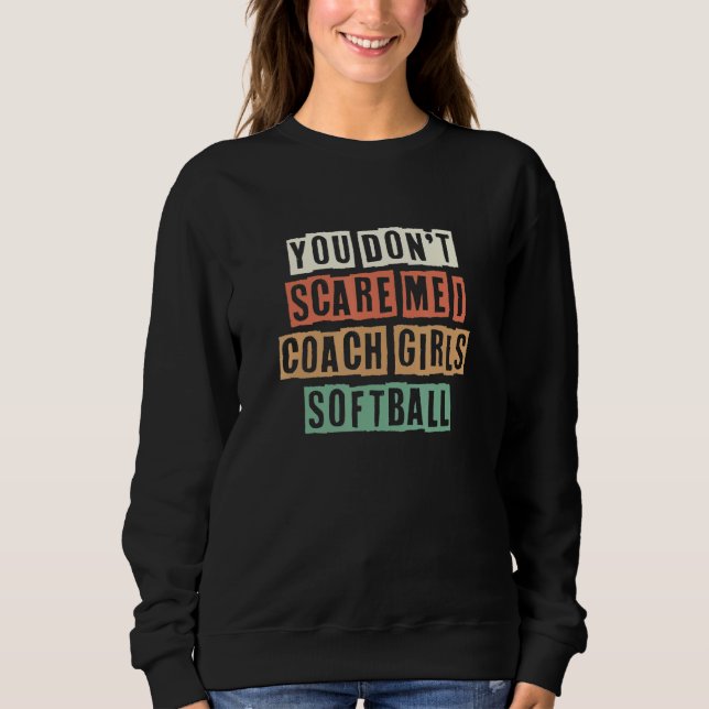 Retro You Don't Scare Me I Coach Girls Softball T Shirt (Framsida)