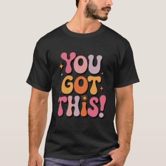 Retro You Got This Motivational Groovy Typography  T Shirt