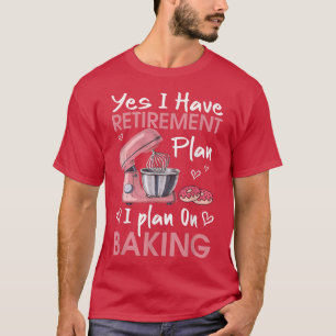 Retrött Baker Baking Pension Gift Retiree Bakin T Shirt