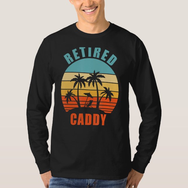 Retrött Caddy Funny Golf Caddy Lycklig Pension T Shirt (Framsida)