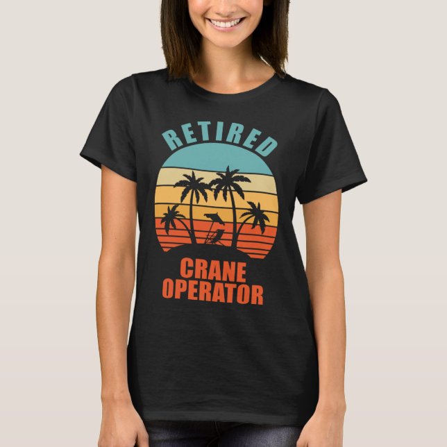 Retrött Crane Operator Lycklig Pension T Shirt (Framsida)