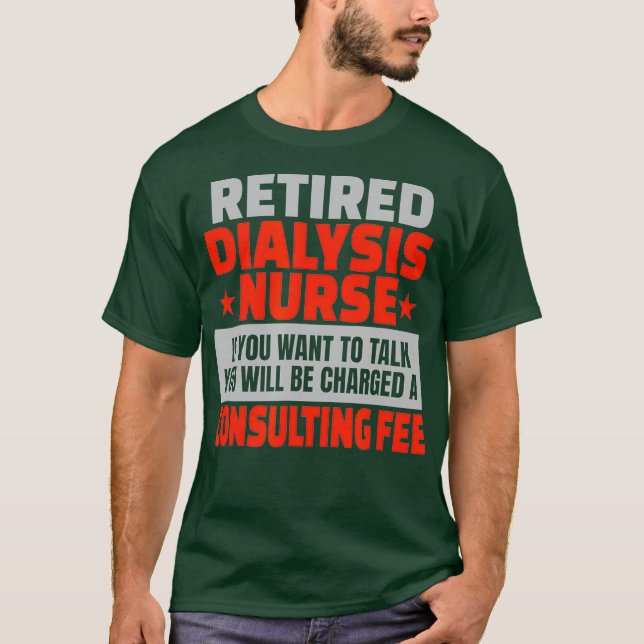Retrött Dialys Nurse Funny Pension Party T Shirt (Framsida)
