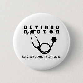 Retrött Doktor Stethoscope Sassy Funny Pension Knapp