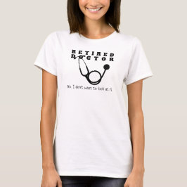 Retrött Doktor Stethoscope Sassy Funny Pension T Shirt