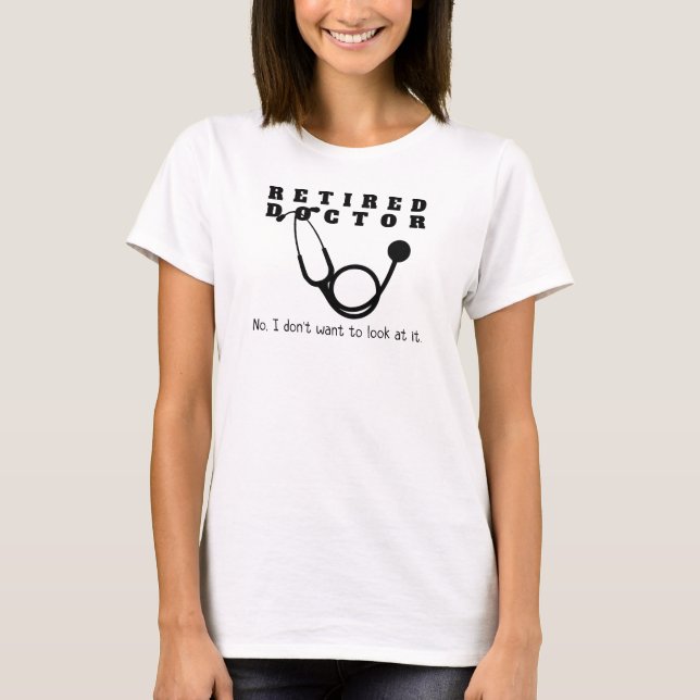 Retrött Doktor Stethoscope Sassy Funny Pension T Shirt (Framsida)