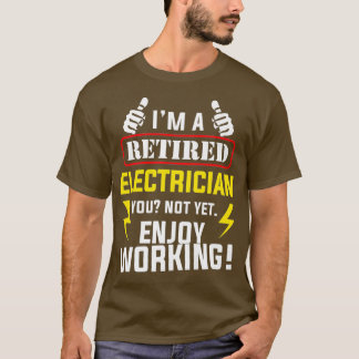 Retrött Electrician Enjoys Funny Pension T Shirt