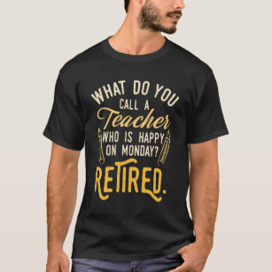 Retrött lärare måndag Pension Novelty T Shirt
