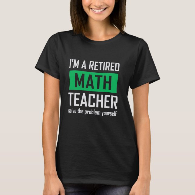 Retrött Math Teacher, Funny Pension-citat för T Shirt (Framsida)