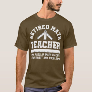 Retrött Math Teacher Funny Pension Gift-problem T Shirt