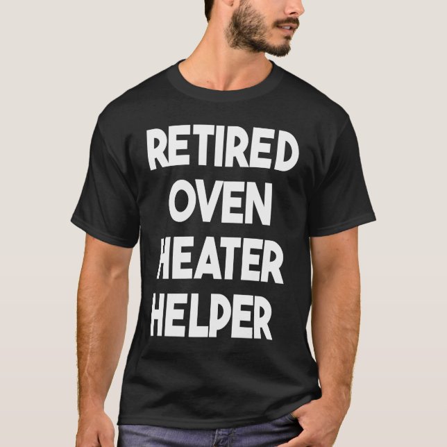 Retrött Oven Heater Helper T Shirt (Framsida)