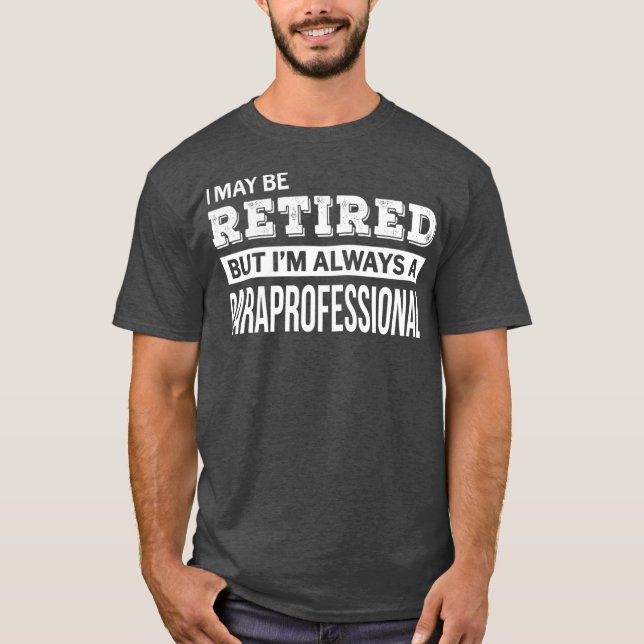 Retrött Paraprofessionell Funny Pension Gift T Shirt (Framsida)