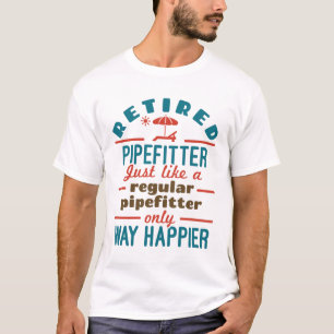 Retrött Pipefating Funny Pension Happier T Shirt