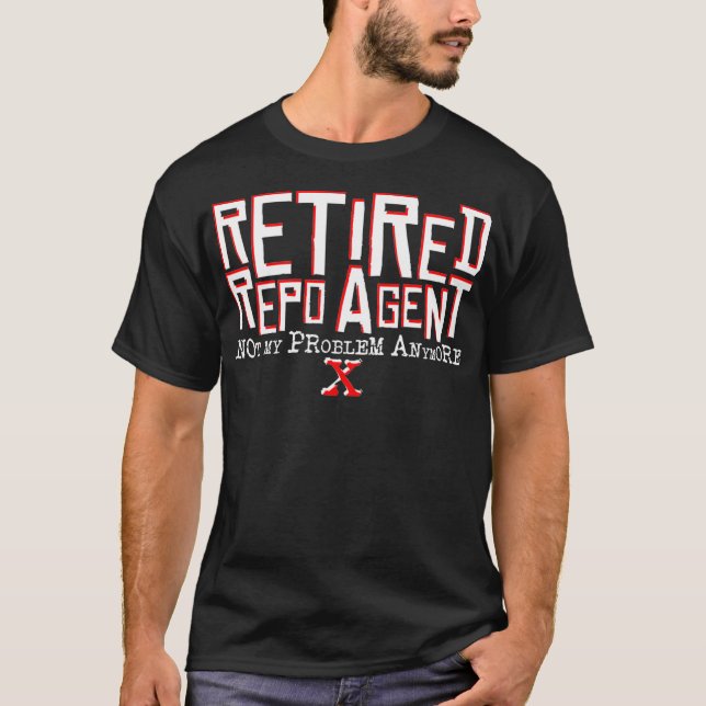 Retrött Repo Agent Pension Gift T Shirt (Framsida)