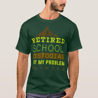 Retrött School Custodian Pension Gift T Shirt