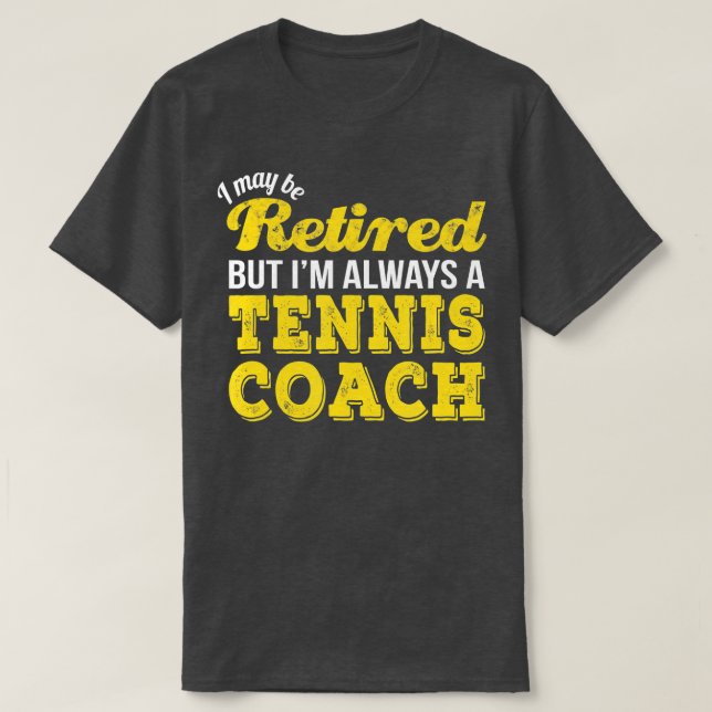 Retrött Tennis Coach Funny Pension Gift T Shirt (Design framsida)