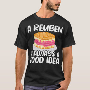 Reuben Sandwich Älskare Alltid en Bra Idea Foodie  T Shirt