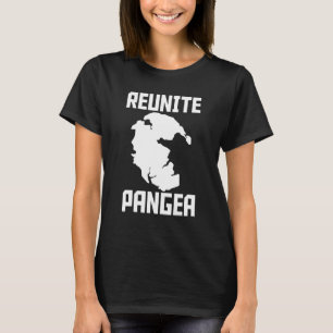 Reunite Pangea Geolog Scientist Paleontolog T Shirt