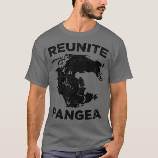 Reunite Pangea Geology Humor T Shirt