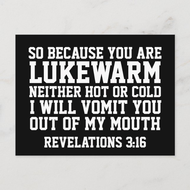 REVELATIONS 3:16, LUKEWARM? GOD KOMMER ATT SPELA D VYKORT (Framsida)