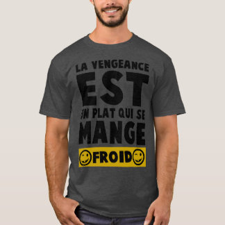 Revenge är ett kall som är bäst betjänat t shirt