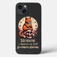Revenge is Beneath Me, Accidents Happen, Cat Quote