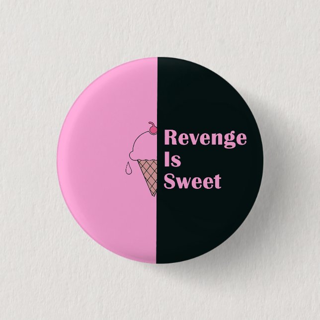"Revenge is söt" glass design Knapp (Framsida)
